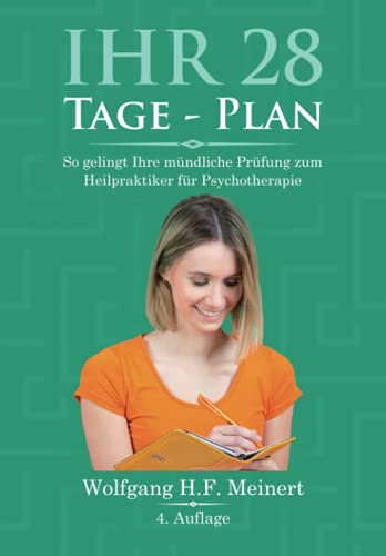 Stock image for Ihr 28 Tage Plan: So gelingt Ihre mndliche Prfung zum Heilpraktiker fr Psychotherapie for sale by Revaluation Books