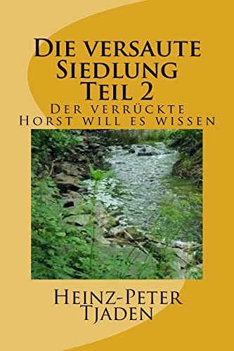 Beispielbild fr Die versaute Siedlung Teil 2: Der verrckte Horst will es wissen (German Edition) zum Verkauf von Lucky's Textbooks