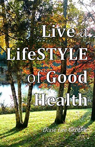 Beispielbild fr Live a LifeSTYLE of Good Health: Our Choices Do Make a Difference zum Verkauf von THE SAINT BOOKSTORE