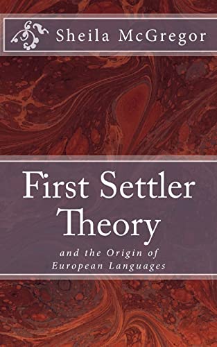 Beispielbild fr First Settler Theory: and the Origin of European Languages zum Verkauf von THE SAINT BOOKSTORE