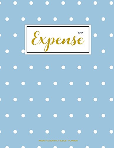 Stock image for Expense Book: Finance Monthly & Weekly Budget Planner Expense Tracker Bill Organizer Journal Notebook | Budget Planning | Budget Worksheets . Cover (Expense And Income Tracker) (Volume 1) [Soft Cover ] for sale by booksXpress