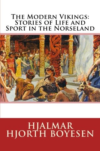 Stock image for The Modern Vikings: Stories of Life and Sport in the Norseland for sale by Revaluation Books