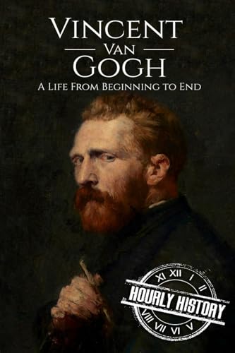 

Vincent Van Gogh : A Life from Beginning to End