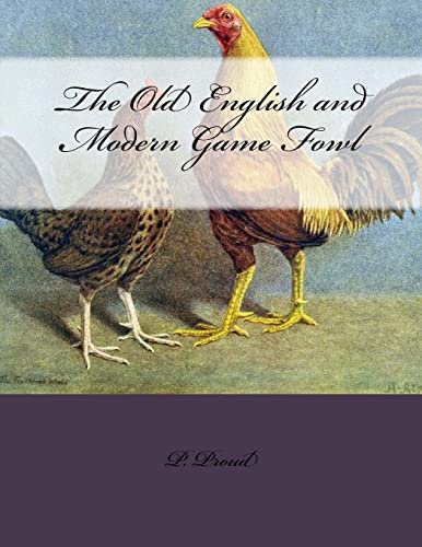 9781986524629: The Old English and Modern Game Fowl