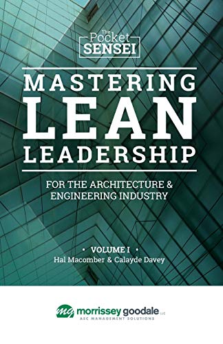 Stock image for Mastering Lean Leadership for the Architecture & Engineering Industry: Morrissey Goodale - Special Edition (The Pocket Sensei) for sale by SecondSale