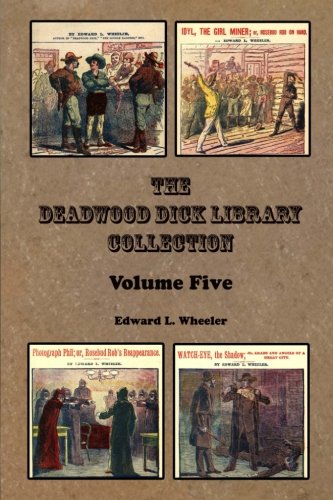 Stock image for The Deadwood Dick Library Collection - Volume Five for sale by HPB Inc.