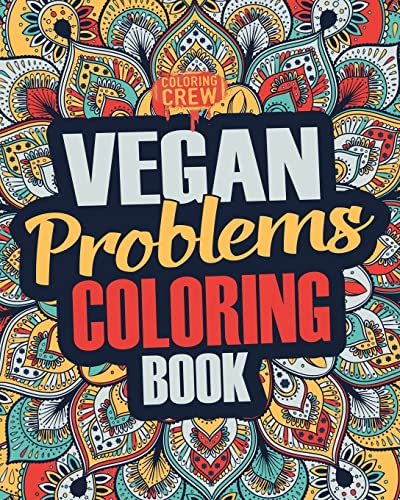 9781986534277: Vegan Coloring Book: A Snarky, Irreverent & Funny Vegan  Coloring Book Gift Idea for Vegans and Animal Lovers: Volume 1 (Vegan Gifts)  - Coloring Crew: 1986534278 - AbeBooks