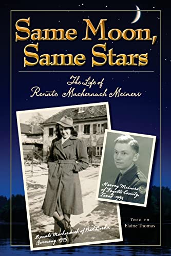 Stock image for Same Moon, Same Stars: The Life of Renate Macherauch Meiners for sale by Half Price Books Inc.