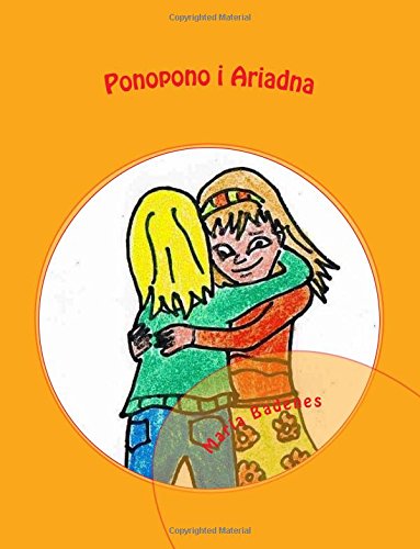 Imagen de archivo de Ponopono i Ariadna (Coleccin Ho'Oponopono Infantil) (Catalan Edition) a la venta por Lucky's Textbooks