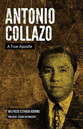 Stock image for Antonio Collazo: A True Apostle for sale by THE SAINT BOOKSTORE