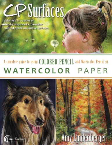 9781986541381: CP Surfaces: Watercolor Paper: A Complete Guide to Using Colored Pencil and Watercolor Pencil on