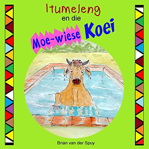 Imagen de archivo de Itumeleng en die Moe-wiese Koei (Afrikaans Edition) [Soft Cover ] a la venta por booksXpress