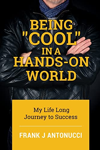 Beispielbild fr Being Cool in a Hands-On World : My Life Long Journey to Success zum Verkauf von Better World Books