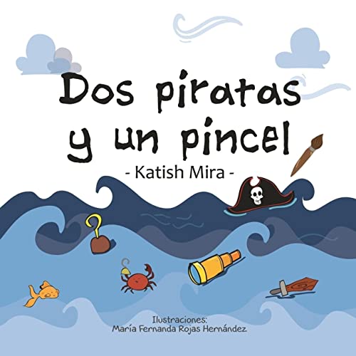 Imagen de archivo de Dos piratas y un pincel (Cuentos de Katish Mira) (Spanish Edition) a la venta por Lucky's Textbooks