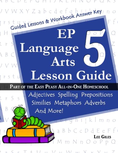 Imagen de archivo de EP Language Arts 5 Lesson Guide : Part of the Easy Peasy All-In-One Homeschool a la venta por Better World Books