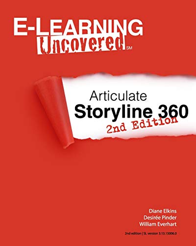 Beispielbild fr E-Learning Uncovered: Articulate Storyline 360: 2nd Edition zum Verkauf von Your Online Bookstore