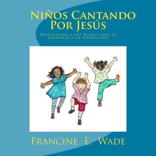 9781986589208: Ninos Cantando Por Jesus: Preparando a los Nios para la Alabanza y la Adoracin (Spanish Edition)