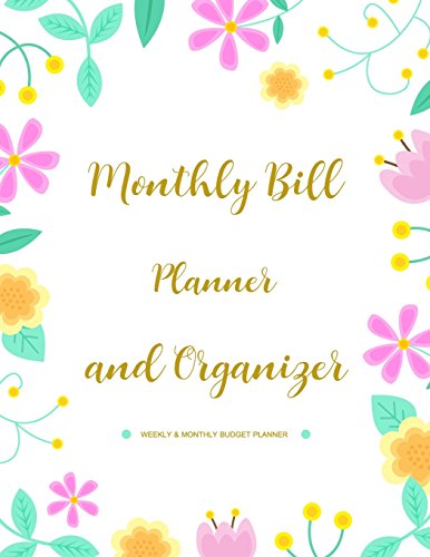 Stock image for Monthly Bill Planner and Organizer: Finance Monthly & Weekly Budget Planner Expense Tracker Bill Organizer Journal Notebook | Budget Planning | . (Expense Tracker Budget Planner) (Volume 1) [Soft Cover ] for sale by booksXpress