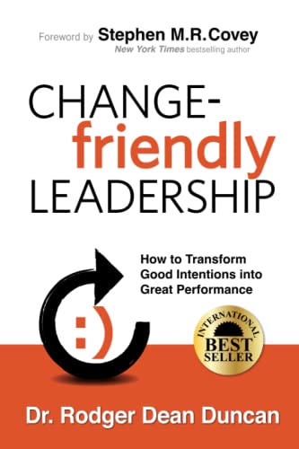 Stock image for CHANGE-friendly LEADERSHIP: How to Transform Good Intentions into Great Performance for sale by AwesomeBooks