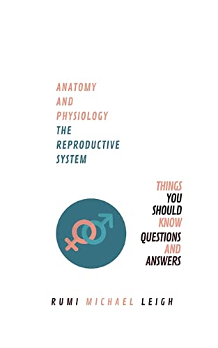 Imagen de archivo de Anatomy and physiology: "The reproductive system" (Anatomy and Physiology series) a la venta por PlumCircle