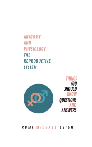 9781986600262: Anatomy and physiology: "The reproductive system": 1 (Anatomy and Physiology series)