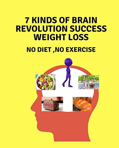 Imagen de archivo de 7 kinds of brain revolution success weight loss: No Diet ,No Exercise a la venta por Welcome Back Books