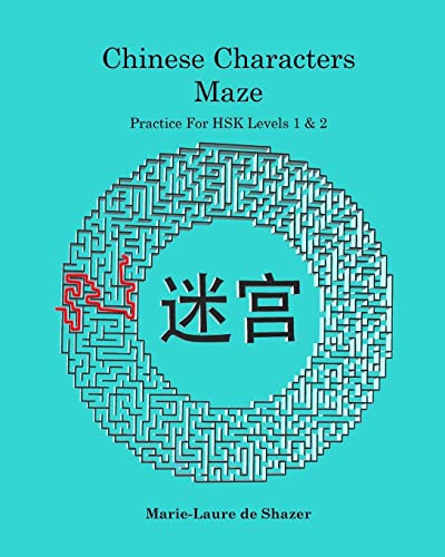 Stock image for Chinese Characters Maze: Practice For HSK Levels 1 & 2 for sale by THE SAINT BOOKSTORE