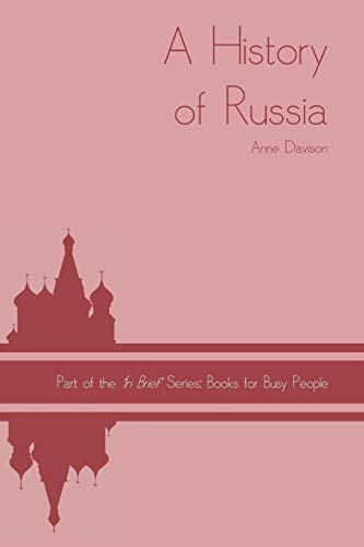 Beispielbild fr A History of Russia ('In Brief' Books for Busy People) zum Verkauf von BooksRun