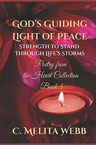 Stock image for God?s Guiding Light of Peace: Strength to Stand Through Life?s Storms (Poetry From The Heart) for sale by Save With Sam