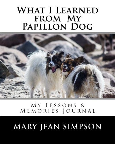 Stock image for What I Learned from My Papillon Dog: My Lessons & Memories Journal for sale by Revaluation Books