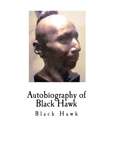 9781986622752: Autobiography of Black Hawk: Ma-Ka-Tai-Me-She-Kia-Kiak