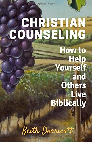 Imagen de archivo de Christian Counseling: How to Help Yourself and Others Live Biblically a la venta por Revaluation Books