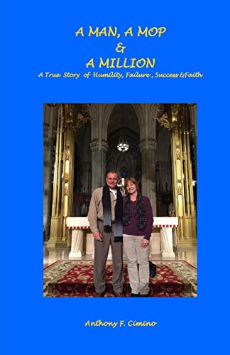 Beispielbild fr A Man, A Mop & A Million: A True Story of Humility, Failure, Success & Faith zum Verkauf von ThriftBooks-Dallas