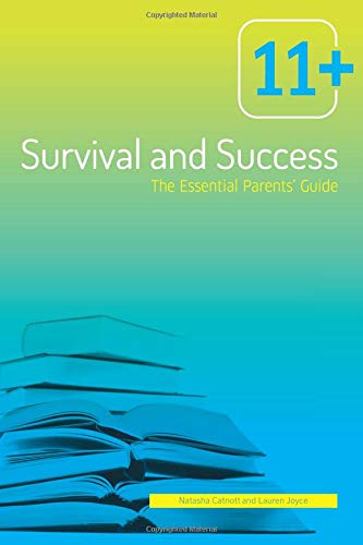 Stock image for 11+ Survival and Success: The Essential Parents' Guide for sale by Revaluation Books