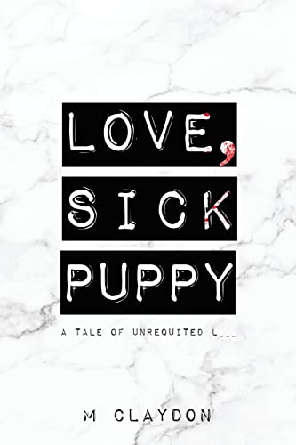 Imagen de archivo de Love, Sick Puppy: A tale of unrequited L___ a la venta por WorldofBooks