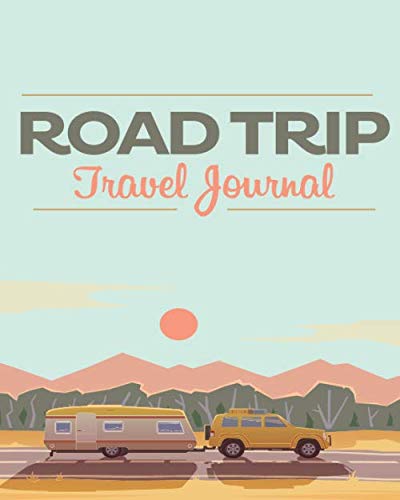 Imagen de archivo de Road Trip Travel Journal: 8x10 Travel Journal with Prompts for Writing and Blank Pages for Sketches, Photos, Adventure Journal, Vacation Journal a la venta por SecondSale