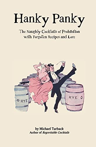 Beispielbild fr Hanky Panky: The Naughty Cocktails of Prohibition with Forgotten Recipes and Lore zum Verkauf von SecondSale