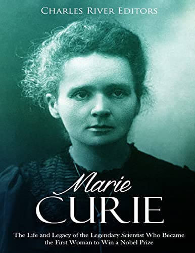 Beispielbild fr Marie Curie: The Life and Legacy of the Legendary Scientist Who Became the First Woman to Win a Nobel Prize zum Verkauf von AwesomeBooks