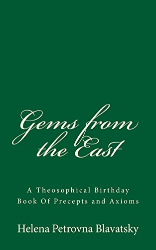 Stock image for Gems from the East: A Theosophical Birthday Book Of Precepts and Axioms [Soft Cover ] for sale by booksXpress