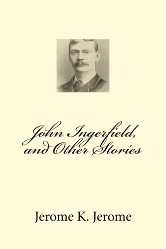 Imagen de archivo de John Ingerfield, and Other Stories a la venta por Revaluation Books