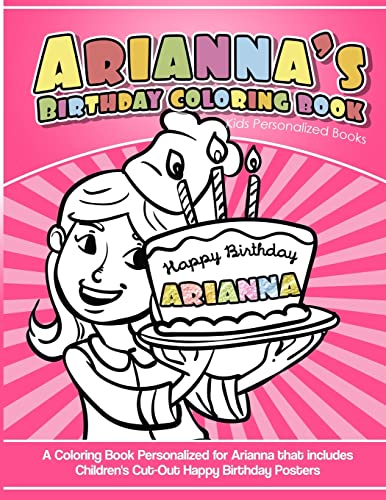 9781986685979: Arianna's Birthday Coloring Book Kids Personalized Books: A Coloring Book Personalized for Arianna that includes Children's Cut Out Happy Birthday Posters