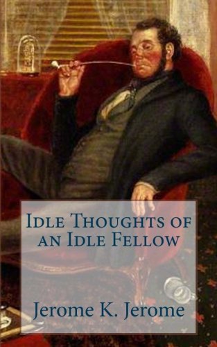 Beispielbild fr Idle Thoughts of an Idle Fellow zum Verkauf von THE SAINT BOOKSTORE