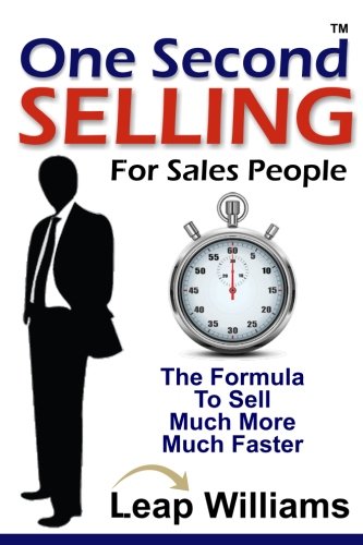 Imagen de archivo de One Second Selling for Sales People: The Formula to Sell Much More Much Faster: Volume 1 a la venta por Revaluation Books