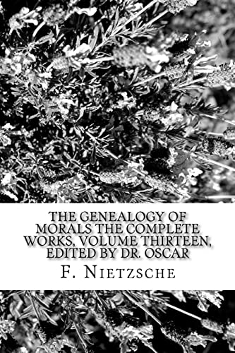 Imagen de archivo de The Genealogy of Morals The Complete Works, Volume Thirteen, edited by Dr. Oscar [Soft Cover ] a la venta por booksXpress