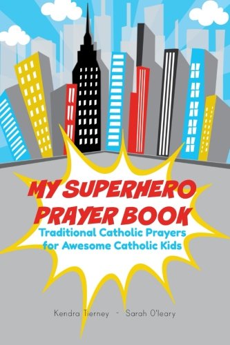 Beispielbild fr My Superhero Prayer Book: Traditional Catholic Prayers for Awesome Catholic Kids zum Verkauf von Wonder Book