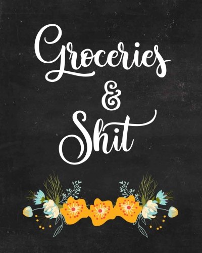 Imagen de archivo de Groceries & Shit Meal Planner with Grocery List, 52 Weekly Food Planner: Chalkboard Journal Notebook, 2 Full Page Spread for each Week, Breakfast, . Funny Gift for Women, Funny Gift for Men a la venta por ThriftBooks-Atlanta