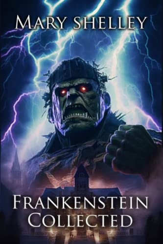 Stock image for Frankenstein Collected: The Collected Frankenstein Stories Illustrated for sale by Revaluation Books