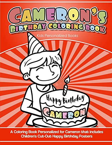 Stock image for Cameron's Birthday Coloring Book Kids Personalized Books: A Coloring Book Personalized for Cameron that includes Children's Cut Out Happy Birthday Posters [Soft Cover ] for sale by booksXpress