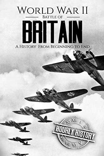Beispielbild fr World War II Battle of Britain : A History from Beginning to End zum Verkauf von Better World Books