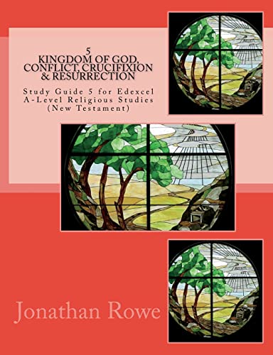 Beispielbild fr Kingdom of God, Conflict, Crucifixion & Resurrection: Study Guide for Edexcel A-Level Religious Studies (New Testament) (New Testament Studies) zum Verkauf von AwesomeBooks